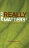 What Really Matters!: The Seven Values of an Inside-Out Leader