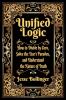 Unified Logic: How to Divide by Zero Solve the Liar's Paradox and Understand the Nature of Truth