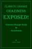 Climate Change Craziness Exposed: Twenty-One Climate Change Denials of Environmentalists