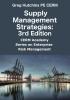 Supply Management Strategies: 3rd Edition (Cerm Academy on Enterprise Risk Management)