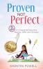 Proven Not Perfect: 7 Truths of a Corporate Executive Mommy Wife and Christian (Do Not Limit Book)