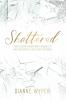 Shattered: How to break through what's holding you back and open up a life of God's greatness