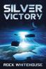 Silver Victory: An ISC Fleet Novel: 3 (Preeminent War)