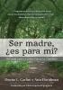 Ser madre ��es para m��?