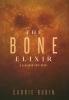 The Bone Elixir: 3 (Benjamin Oris)