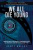 We All Die Young: Reality consciousness and free will presented in a story about the not so distant future