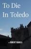 To Die in Toledo