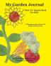 My Garden Journal: A How To Garden Book For Kids