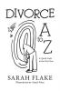 Divorce A to Z: A Quick Look at the First Year