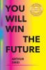 You Will Win The Future