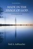 Made in the Image of God: Understanding the Nature of God and Mankind in a Changing World