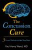 The Concussion Cure: 3 Proven Methods to Heal Your Brain