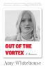 Out of the Vortex: A Memoir