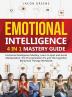 Emotional Intelligence: 4 In 1 Mastery Guide: Emotional Intelligence Mastery Learn to Spot and Avoid Manipulation The Procrastination Fix and The ... Emotional Intelligence Mastery Learn to Spot