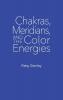 Chakras Meridians and the Color Energies