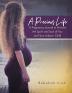 A Precious Life: A Pregnancy Journal to Nurture the Spirit and Soul of You and Your Unborn Child