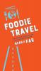 Foodie Travel Near & Far