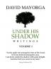 Under His Shadow Writings Volume 1