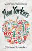 New Yorkers: A Feisty People Who Will Unsettle Madden Amuse and Astonish You: 3 (Wild New York)