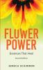 Flower Power: Essences That Heal