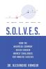 S.O.L.V.E.S.: How the Balanced Company Solves Unseen Market Challenges for Radical Success: 1 (Ambidextrous Creation)