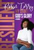 Resilient: My Story God's Glory