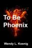 To Be Phoenix: 2 (The Griffin Wars)