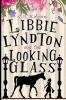 Libbie Lyndton and the Looking Glass: Libbie Lyndton Adventure Series book #1 (The Adventures of Libbie Lyndton)