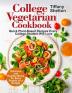 College Vegetarian Cookbook Quick Plant-Based Recipes Every College Student Will Love. Delicious and Healthy Meals for Busy People on a Budget