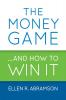 The Money Game and How to Win It