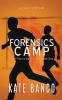 Forensics Camp: Where There is Always an Unbelievable Story: 2 (Sara Rodriguez Mystery)