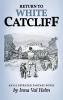 Return To White Catcliff: mundane life senseless death incredible mission and man's best friend . . . An Illustrated Fantasy Novel