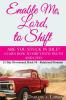 Enable Me Lord to Shift: Are you stuck in idle? Learn how to shift into Truth and live! Relational Domain: 4