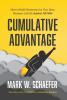 Cumulative Advantage: How to Build Momentum for Your Ideas Business and Life Against All Odds