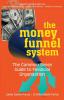 The Money Funnel System: The Common Sense Guide to Financial Organization