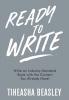 Ready to Write: Write an Industry-Standard Book with the Content You Already Have! (Expand Your Brand Workbook)