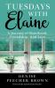 Tuesdays with Elaine: A Journey of Sisterhood Friendship And Love