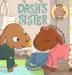 Dash's Sister: A Dog's Tale About Overcoming Your Fears and Trying New Things: 3