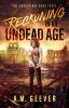 Reckoning in an Undead Age: A Zombie Apocalypse Survival Adventure: 3 (The Undead Age)