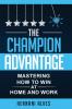 The Champion Advantage: Winning With Change