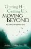 Getting Hit Getting Up Moving Beyond: My Journey Through Brain Injury