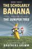 The Scholarly Banana Presents The Juniper Tree: An Ultra-Grim Fairy Tale from the Brothers Grimm: 2