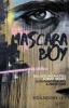 Mascara Boy: Bullied Assaulted & Near Death: Surviving Trauma & Addiction