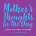 Mother's Thoughts for the Day: Twenty-Five Years of Wisdom: 1