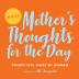 More Mother's Thoughts for the Day: Twenty-Five Years of Wisdom: 2