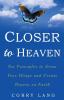 Closer to Heaven: Ten Principles to grow your Wings and create Heaven on Earth