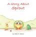 A Story About Sprout