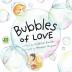 Bubbles of Love