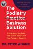 The Podiatry Practice Business Solution: Everything You Need to Know to Flourish in Your Podiatry Business