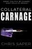 Collateral Carnage: Money. Politics. Big Pharma. What could go wrong?